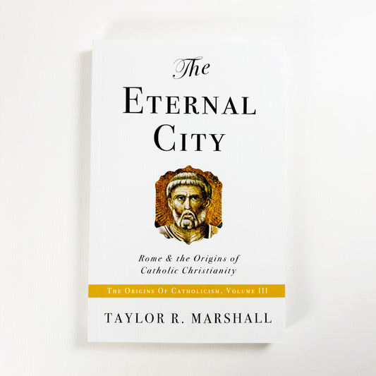 The Eternal City: Rome & the Origins of Catholic Christianity